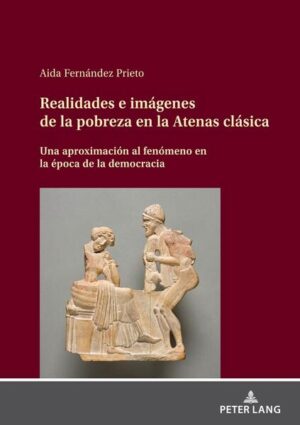 Realidades e imágenes de la pobreza en la Atenas clásica | Aida Fernández Prieto