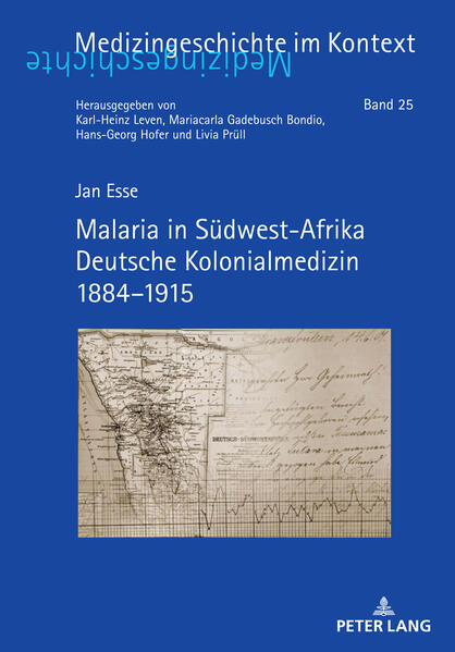 Malaria in Südwest-Afrika Deutsche Kolonialmedizin 1884-1915 | Jan Esse