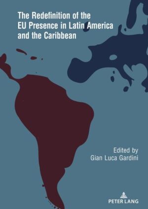 The Redefinition of the EU Presence in Latin America and the Caribbean | Gian Luca Gardini