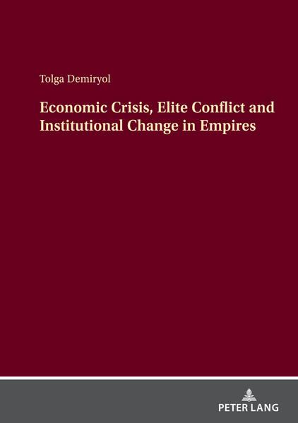 Economic Crisis, Elite Conflict and Institutional Change in Empires | Tolga Demiryol