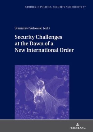 Security Challenges at the Dawn of a New International Order | Stanisław Sulowski