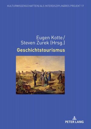Geschichtstourismus | Eugen Kotte, Steven Zurek