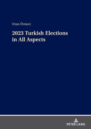 2023 Turkish Elections in All Aspects | Ozan Örmeci
