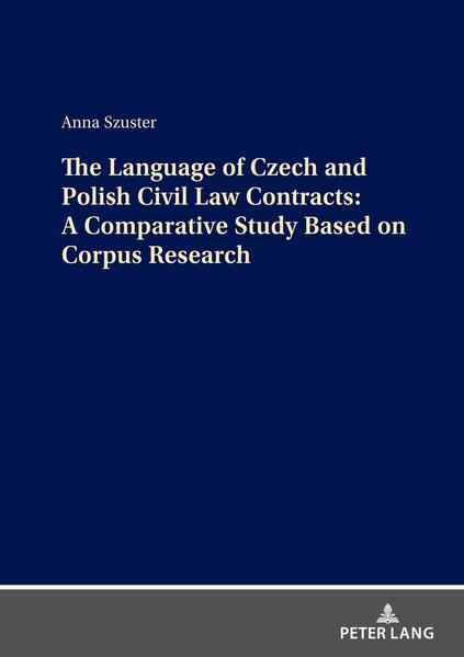 The Language of Czech and Polish Civil Law Contracts: A Comparative Study Based on Corpus Research | Anna Szuster