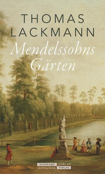 Mendelssohns Gärten | Thomas Lackmann