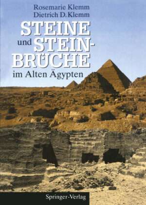 Steine und Steinbrüche im Alten Ägypten | Rosemarie Klemm