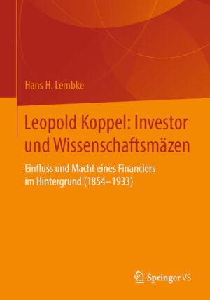 Leopold Koppel: Investor und Wissenschaftsmäzen | Bundesamt für magische Wesen