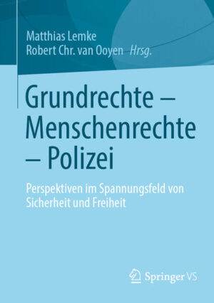 Grundrechte - Menschenrechte - Polizei | Matthias Lemke, Robert Chr. van Ooyen