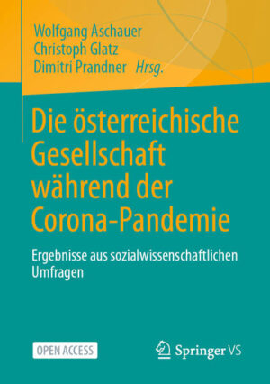 Die österreichische Gesellschaft während der Corona-Pandemie | Wolfgang Aschauer, Christoph Glatz, Dimitri Prandner