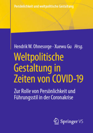 Weltpolitische Gestaltung in Zeiten von COVID-19 | Hendrik W. Ohnesorge, Xuewu Gu