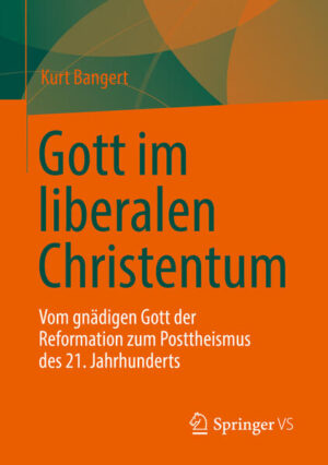 Gott im liberalen Christentum | Kurt Bangert