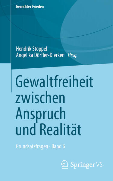 Gewaltfreiheit zwischen Anspruch und Realität | Hendrik Stoppel, Angelika Dörfler-Dierken