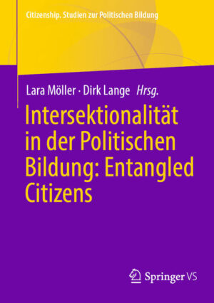 Intersektionalität in der Politischen Bildung: Entangled Citizens | Lara Möller, Dirk Lange