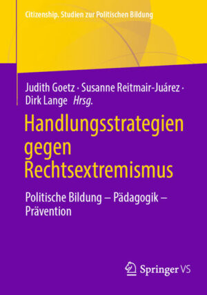 Handlungsstrategien gegen Rechtsextremismus | Judith Goetz, Susanne Reitmair-Juárez, Dirk Lange