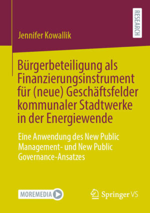 Bürgerbeteiligung als Finanzierungsinstrument für (neue) Geschäftsfelder kommunaler Stadtwerke in der Energiewende | Jennifer Kowallik