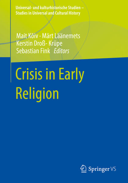 Crisis in Early Religion | Mait Kõiv, Märt Läänemets, Kerstin Droß-Krüpe, Sebastian Fink