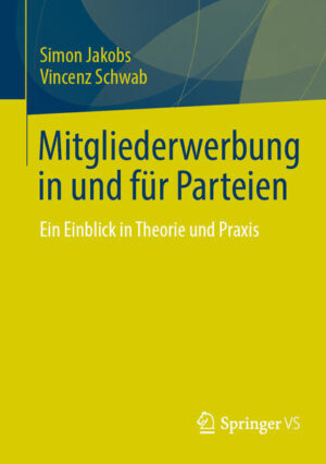 Mitgliederwerbung in und für Parteien | Simon Jakobs, Vincenz Schwab