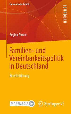 Familien- und Vereinbarkeitspolitik in Deutschland | Regina Ahrens
