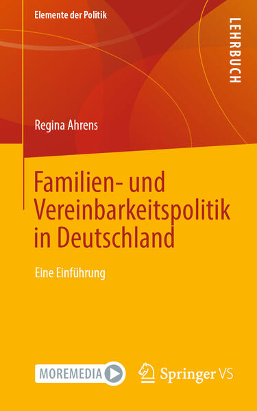 Familien- und Vereinbarkeitspolitik in Deutschland | Regina Ahrens