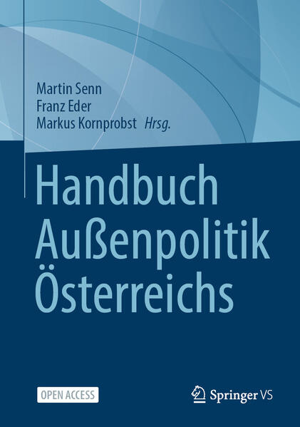 Handbuch Außenpolitik Österreichs | Martin Senn, Franz Eder, Markus Kornprobst
