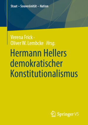 Hermann Hellers demokratischer Konstitutionalismus | Verena Frick, Oliver W. Lembcke