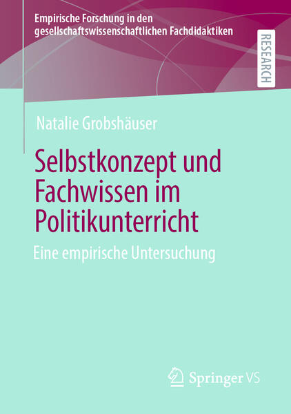 Selbstkonzept und Fachwissen im Politikunterricht | Natalie Grobshäuser