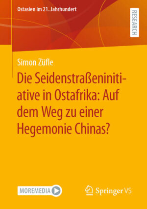 Die Seidenstraßeninitiative in Ostafrika: Auf dem Weg zu einer Hegemonie Chinas? | Simon Züfle