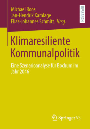 Klimaresiliente Kommunalpolitik | Michael Roos, Jan-Hendrik Kamlage, Elias-Johannes Schmitt