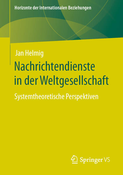 Nachrichtendienste in der Weltgesellschaft | Jan Helmig