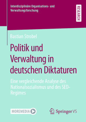Politik und Verwaltung in deutschen Diktaturen | Bastian Strobel