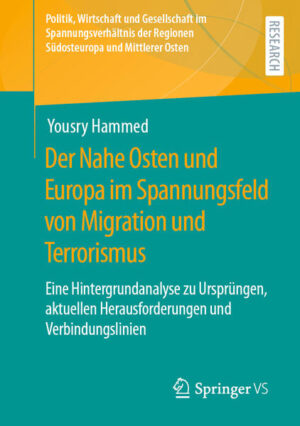 Der Nahe Osten und Europa im Spannungsfeld von Migration und Terrorismus | Yousry Hammed