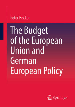 The Budget of the European Union and German European Policy | Peter Becker