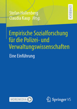 Empirische Sozialforschung für die Polizei- und Verwaltungswissenschaften | Stefan Hollenberg, Claudia Kaup