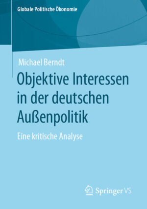 Objektive Interessen in der deutschen Außenpolitik | Michael Berndt