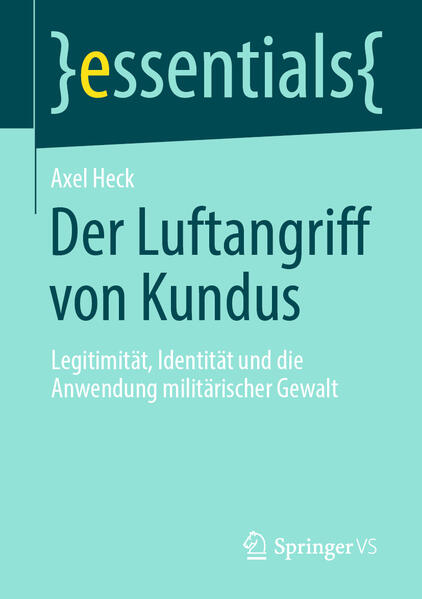 Der Luftangriff von Kundus | Axel Heck