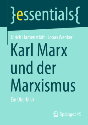 Karl Marx und der Marxismus | Ulrich Hamenstädt, Jonas Wenker