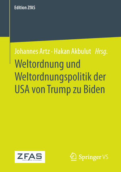 Weltordnung und Weltordnungspolitik der USA von Trump zu Biden | Johannes Artz, Hakan Akbulut