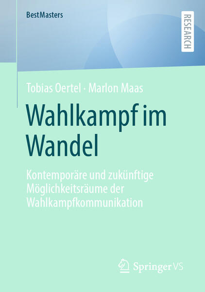 Wahlkampf im Wandel | Tobias Oertel, Marlon Maas