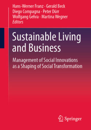 Sustainable Living and Business | Hans-Werner Franz, Gerald Beck, Diego Compagna, Peter Dürr, Wolfgang Gehra, Martina Wegner