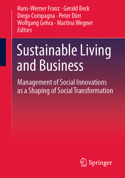 Sustainable Living and Business | Hans-Werner Franz, Gerald Beck, Diego Compagna, Peter Dürr, Wolfgang Gehra, Martina Wegner