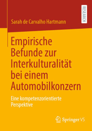 Empirische Befunde zur Interkulturalität bei einem Automobilkonzern | Sarah de Carvalho Hartmann
