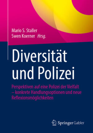 Diversität und Polizei | Mario S. Staller, Swen Koerner