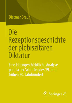 Die Rezeptionsgeschichte der plebiszitären Diktatur | Dietmar Braun