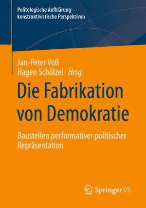 Die Fabrikation von Demokratie | Jan-Peter Voß, Hagen Schölzel