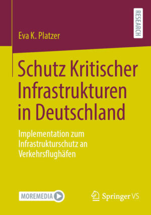 Schutz Kritischer Infrastrukturen in Deutschland | Eva K. Platzer