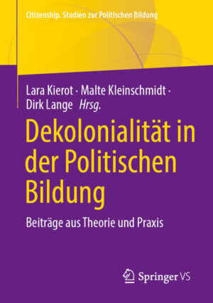 Dekolonialität in der Politischen Bildung | Lara Kierot, Malte Kleinschmidt, Dirk Lange