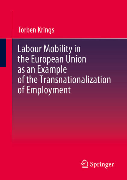 Labour Mobility in the European Union as an Example of the Transnationalization of Employment | Torben Krings