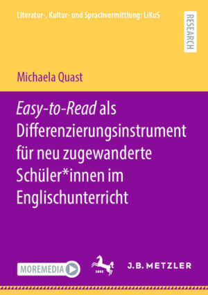 Easy-to-Read als Differenzierungsinstrument für neu zugewanderte Schüler*innen im Englischunterricht | Michaela Quast