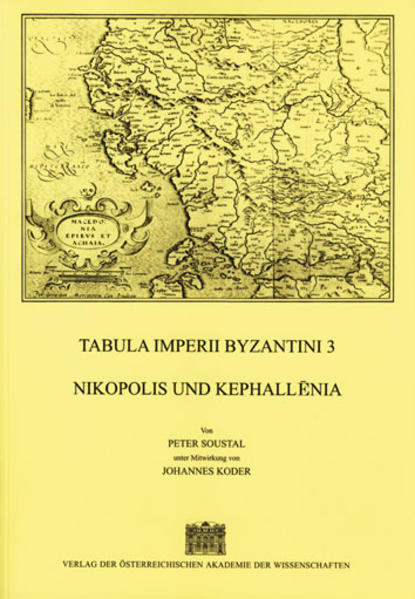 Tabula Imperii Byzantini / Nikopolis und Kephallenia | Peter Soustal, Johannes Koder, Herbert Hunger
