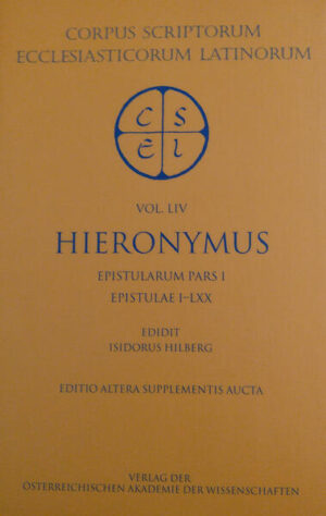 Hieronymus: Epistulae 1-70 (ed. I. Hilberg, 1910, editio altera supplementis aucta curante M. Kamptner 1996) // Hieronymus: Epistulae 71-120 (ed. I. Hilberg 1912, editio altera supplementis aucta curante M. Kamptner 1996) // Hieronymus, Epistulae 121-154 (ed. I. Hilberg 1918, editio altera supplementis aucta curante M. Kamptner 1996)